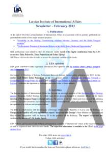 Latvian Institute of International Affairs Newsletter – February[removed]Publications At the end of 2012 the Latvian Institute of International Affairs in cooperation with its partners published and presented the resul