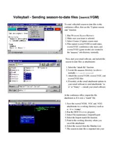 Volleyball - Sending season-to-date files (teamid.VGM) To send volleyball season-to-date files to the conference office, first use the 