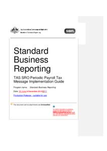 Standard Business Reporting TAS SRO Periodic Payroll Tax Message Implementation Guide Program name: