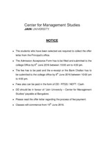 NOTICE • The students who have been selected are required to collect the offer letter from the Principal’s office. • The Admission Acceptance Form has to be filled and submitted to the college Office by 6th June 20