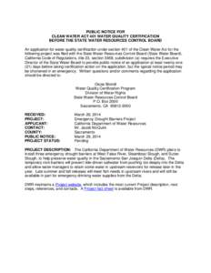 PUBLIC NOTICE FOR CLEAN WATER ACT 401 WATER QUALITY CERTIFICATION BEFORE THE STATE WATER RESOURCES CONTROL BOARD An application for water quality certification under section 401 of the Clean Water Act for the following p