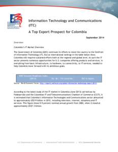 Information Technology and Communications (ITC) A Top Export Prospect for Colombia September 2014 Overview Colombia’s IT Market Overview