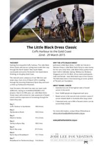 The Little Black Dress Classic Coﬀs Harbour to the Gold Coast 22nd - 29 March 2015 THE EVENT Starting from beautiful Coﬀs Harbour, The Little Black