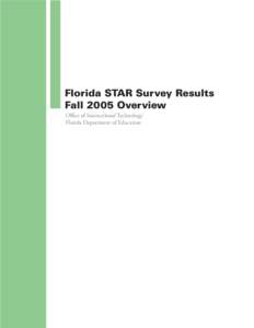 Florida STAR Survey Results Fall 2005 Overview Office of Instructional Technology Florida Department of Education  In response to the No Child Left Behind (NCLB): Enhancing Education Through Technology