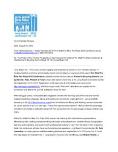 For Immediate Release Date: August 16, 2012 From: Melissa Balmer – Media Relations for the Pro Walk/Pro Bike: Pro Place 2012 Conference email:  t. Re: The Power of the Female Per