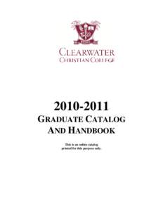 [removed]GRADUATE CATALOG AND HANDBOOK This is an online catalog printed for this purpose only.