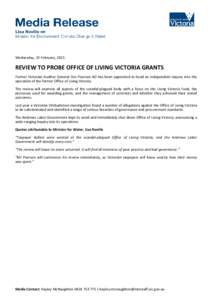 Wednesday, 25 February, 2015  REVIEW TO PROBE OFFICE OF LIVING VICTORIA GRANTS Former Victorian Auditor General Des Pearson AO has been appointed to head an independent inquiry into the operation of the former Office of 