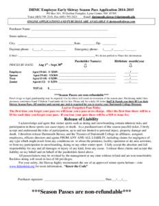 DHMC Employee Early Skiway Season Pass Application[removed]PO Box 161, 39 Grafton Turnpike, Lyme Center, NH[removed]Voice[removed], Fax[removed]Email: [removed] ONLINE APPLICATIONS AND P