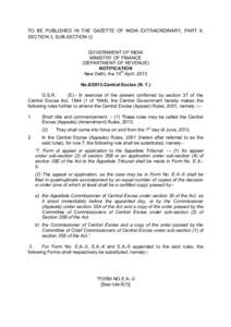 TO BE PUBLISHED IN THE GAZETTE OF INDIA EXTRAORDINARY, PART II, SECTION 3, SUB-SECTION (i) GOVERNMENT OF INDIA MINISTRY OF FINANCE (DEPARTMENT OF REVENUE) NOTIFICATION