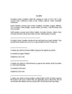 TENNESSEE BOARD OF FUNERAL DIRECTORS AND EMBALMERS  MINUTES OF BOARD MEETING  January 12, 2010  President  Dennis  Hamilton  called  the  meeting  to  order  at  9:04  A.M.  in  the  Second  F