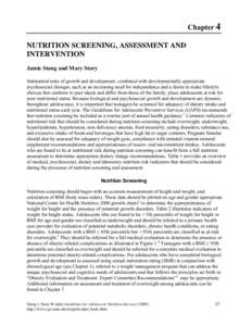Chapter 4 NUTRITION SCREENING, ASSESSMENT AND INTERVENTION Jamie Stang and Mary Story Substantial rates of growth and development, combined with developmentally appropriate psychosocial changes, such as an increasing nee