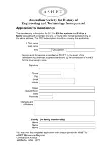 Australian Society for History of Engineering and Technology Incorporated Application for membership The membership subscription for 2012 is $20 for a person and $30 for a family consisting of a member and one or more ot