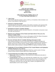 CITY OF SANTA ROSA CHARTER REVIEW COMMITTEE MINUTES March 10, 2012 Utility Field Operations Building, Rooms A/F 35 Stony Point Road, Santa Rosa, CA