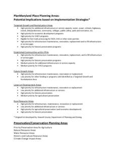 PlanMaryland Place Planning Areas: Potential Implications based on Implementation Strategies* Targeted Growth and Revitalization Areas High priority for additional infrastructure or service capacity: water, sewer, school