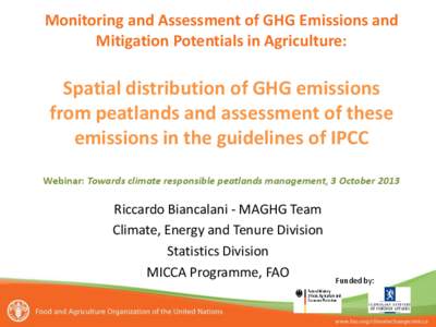 Monitoring and Assessment of GHG Emissions and Mitigation Potentials in Agriculture: Spatial distribution of GHG emissions from peatlands and assessment of these emissions in the guidelines of IPCC