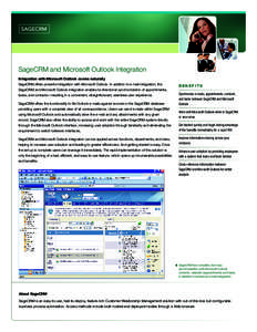 SageCRM and Microsoft Outlook Integration Integration with Microsoft Outlook comes naturally SageCRM offers powerful integration with Microsoft Outlook. In addition to e-mail integration, the SageCRM and Microsoft Outloo