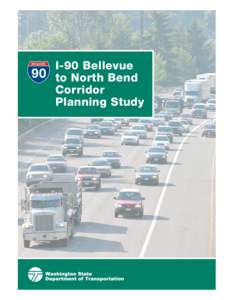 I-90 Corridor Planning Study Bellevue to North Bend Corridor Planning Study