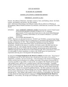 CITY OF NEWTON IN BOARD OF ALDERMEN ZONING & PLANNING COMMITTEE REPORT THURSDAY, AUGUST 16, 2012 Present: Ald. Johnson (Chairman), Ald. Baker, Swiston, Yates, and Danberg; absent: Ald. Kalis, Lennon, and Sangiolo; also p