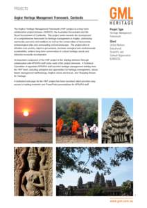 PROJECTS Angkor Heritage Management Framework, Cambodia The Angkor Heritage Management Framework (HMF) project is a long–term collaborative project between UNESCO, the Australian Government and the Royal Government of 
