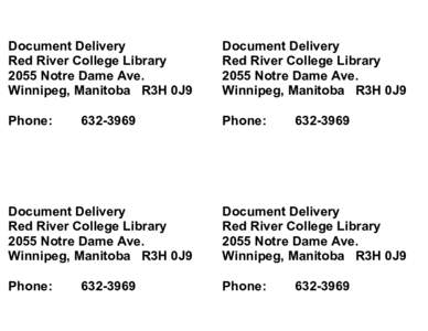 Document Delivery Red River College Library 2055 Notre Dame Ave. Winnipeg, Manitoba R3H 0J9  Document Delivery
