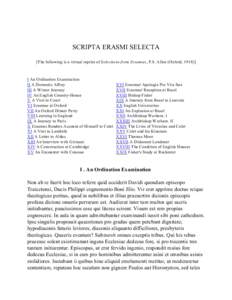 SCRIPTA ERASMI SELECTA [The following is a virtual reprint of Selections from Erasmus, P.S. Allen (Oxford, [removed]I An Ordination Examination II A Domestic Affray III A Winter Journey