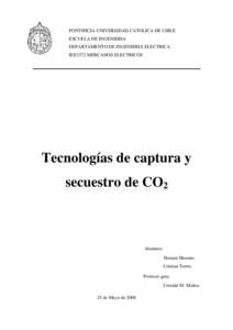 PONTIFICIA UNIVERSIDAD CATOLICA DE CHILE ESCUELA DE INGENIERIA DEPARTAMENTO DE INGENIERIA ELECTRICA IEE3372 MERCADOS ELECTRICOS  Tecnologías de captura y