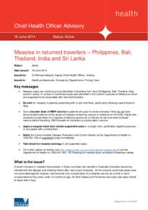 Chief Health Officer Advisory 19 June 2014 Status: Active  Measles in returned travellers – Philippines, Bali,