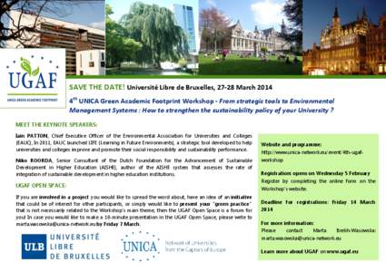 SAVE THE DATE! Université Libre de Bruxelles, 27-28 March 2014 4th UNICA Green Academic Footprint Workshop - From strategic tools to Environmental Management Systems : How to strengthen the sustainability policy of your