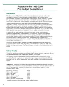 Report on the[removed]Pre-Budget Consultation Introduction The Government of Saskatchewan has followed a balanced approach to financial management focusing on a combination of debt reduction, tax cuts and service enhan