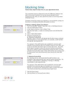 blocking time Follow these steps to block time on your appointment book. The productivity report is designed to show the difference between how often service team members are serving clients (Booked Hours) compared to ho