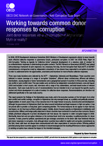 OECD DAC Network on Governance – Anti-Corruption Task Team  Working towards common donor responses to corruption   Joint donor responses vis-à-vis corruption in Afghanistan: Myth or reality?