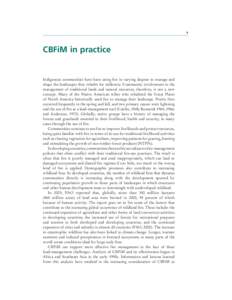 9  CBFiM in practice Indigenous communities have been using fire in varying degrees to manage and shape the landscapes they inhabit for millennia. Community involvement in the