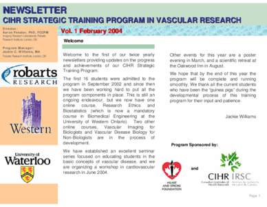 NEWSLETTER CIHR STRATEGIC TRAINING PROGRAM IN VASCULAR RESEARCH Director: Aaron Fenster, PhD, FCCPM Imaging Research Laboratories Robarts Research Institute, London, ON