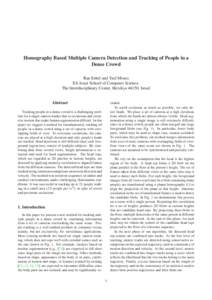 Homography Based Multiple Camera Detection and Tracking of People in a Dense Crowd Ran Eshel and Yael Moses Efi Arazi School of Computer Science, The Interdisciplinary Center, Herzliya 46150, Israel