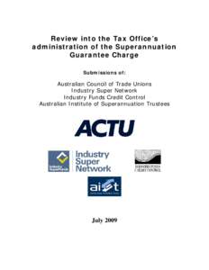 Review into the Tax Office’s administration of the Superannuation Guarantee Charge Submissions of:  Australian Council of Trade Unions