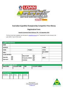 Australian Superbike Championship Competitor Prize Money Registration Form Round 4: Symmons Plains Raceway, TAS – 4-6 September 2015 This form must be completed and returned to  by 4th September for priz