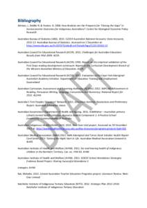 Bibliography Altman, J., Biddle N. & Hunter, B[removed]How Realistic are the Prospects for “Closing the Gaps” in Socioeconomic Outcomes for Indigenous Australians?. Centre for Aboriginal Economic Policy Research Austr