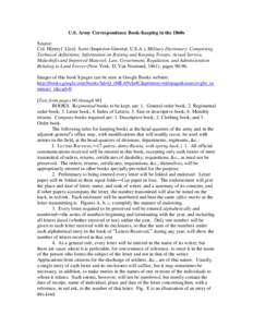 U.S. Army Correspondence Book-Keeping in the 1860s Source: Col. H[enry] L[ee] Scott (Inspector-General, U.S.A.), Military Dictionary: Comprising Technical definitions; Information on Raising and Keeping Troops; Actual Se