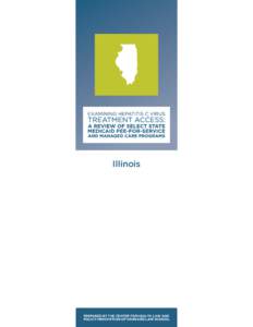 Illinois  PREPARED BY THE CENTER FOR HEALTH LAW AND POLICY INNOVATION OF HARVARD LAW SCHOOL  Illinois
