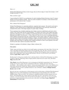GIG 365 What is it? Michael Ward-Bergeman will play at least one gig a day at a diverse range of venues from January 1, 2011 through December 31, 2011. What constitutes a gig? A gig as defined by GIG365 is any performanc