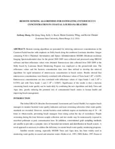 REMOTE SENSING ALGORITHMS FOR ESTIMATING ENTEROCOCCUS CONCENTRATION IN COASTAL LOUISIANA BEACHES Zaihong Zhang, Zhi-Qiang Deng, Kelly A. Rusch, Maria Gutierrez Wing, and Kevin Chenier (Louisiana State University, Baton R