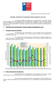 Santiago, viernes 23 de octubre de 2015 RESUMEN ESTADÍSTICO TRANSPORTE AÉREO COMERCIAL EN CHILE El resumen estadístico presenta en su primera parte un informe mensual donde se señalan cifras del transporte aéreo com