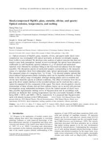 JOURNAL OF GEOPHYSICAL RESEARCH, VOL. 109, B05205, doi:[removed]2003JB002860, 2004  Shock-compressed MgSiO3 glass, enstatite, olivine, and quartz: Optical emission, temperatures, and melting Sheng-Nian Luo Plasma Physics 