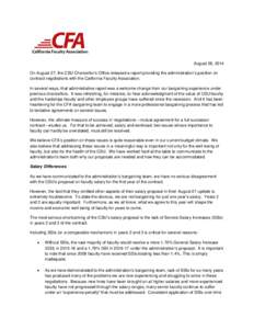 August 28, 2014 On August 27, the CSU Chancellor’s Office released a report providing the administration’s position on contract negotiations with the California Faculty Association. In several ways, that administrati