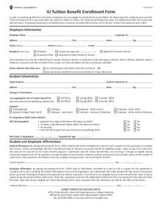 UHRS[removed]IU Tuition Benefit Enrollment Form In order to avoid being billed for full tuition, employees are encouraged to submit this form well before the beginning of the academic year each fall. If this enrollment 