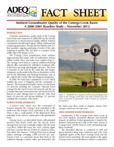 FACT SHEET Ambient Groundwater Quality of the Cienega Creek Basin: A[removed]Baseline Study – November 2012 INTRODUCTION A baseline groundwater quality study of the Cienega Creek basin was conducted in[removed]by t