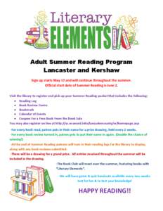 Adult Summer Reading Program Lancaster and Kershaw Sign up starts May 17 and will continue throughout the summer. Official start date of Summer Reading is June 2. Visit the library to register and pick up your Summer Rea