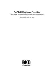 The REACH Healthcare Foundation Accountants’ Report and Consolidated Financial Statements December 31, 2010 and 2009 The REACH Healthcare Foundation December 31, 2010 and 2009