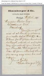 Schoenberger & Co. to Morrison Foster, March 4, 1871 Foster Hall Collection, CAM.FHC[removed], Center for American Music, University of Pittsburgh. 