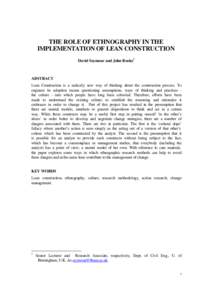 THE ROLE OF ETHNOGRAPHY IN THE IMPLEMENTATION OF LEAN CONSTRUCTION David Seymour and John Rooke1 ABSTRACT Lean Construction is a radically new way of thinking about the construction process. To